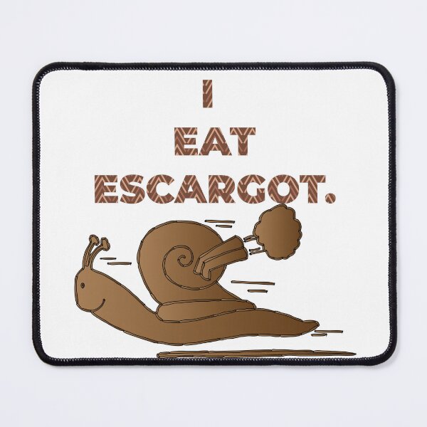 Item preview, I EAT ESCARGOT (SNAILS). designed and sold by BenO63.
