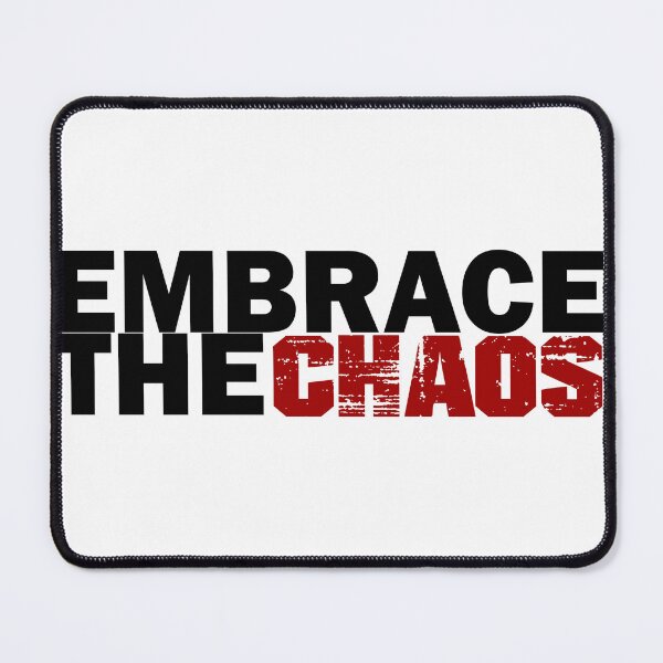 Item preview, Embrace the Chaos designed and sold by maivilPOD.