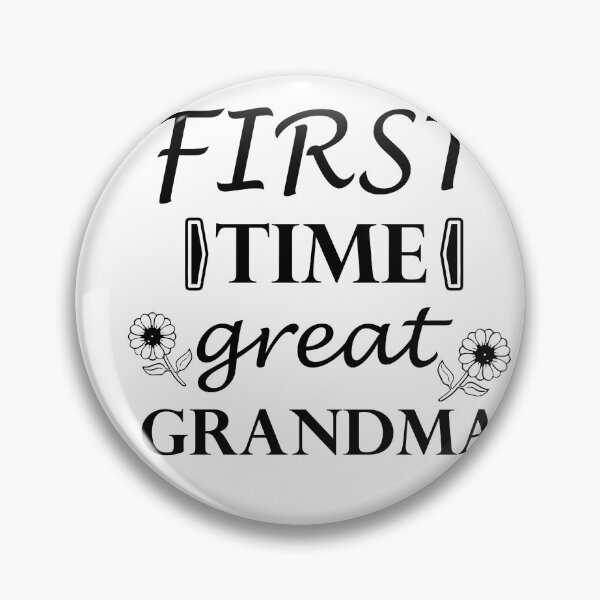 Item preview, First Time Great Grandma,first time great, grandma,my love is grandma, i love you grandma designed and sold by FOUR_ three.