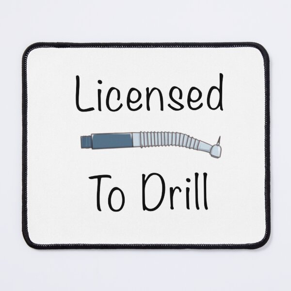 Item preview, Licensed to drill - Dental designed and sold by guaka-molly.