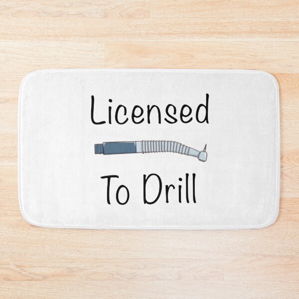 Item preview, Licensed to drill - Dental designed and sold by guaka-molly.