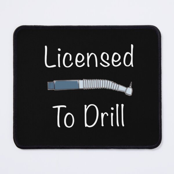 Item preview, Copy of Licensed to drill - Dental designed and sold by guaka-molly.