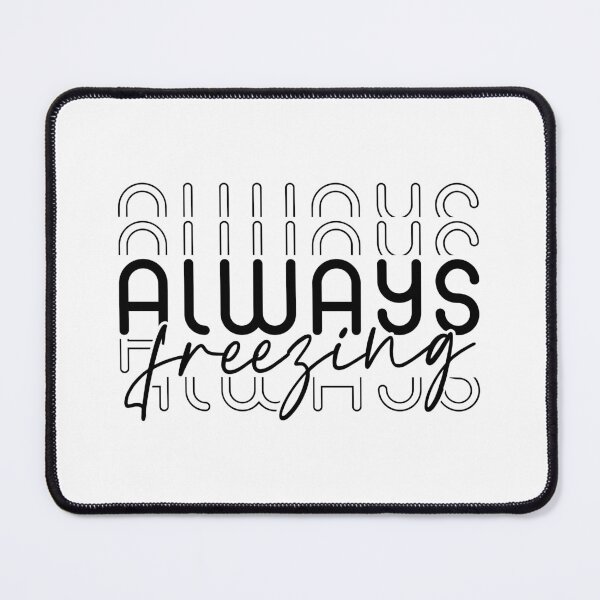 Item preview, Always Freezing - Winter Warmth Embrace designed and sold by EsteticaVerus.