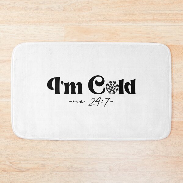 Item preview, I'm Cold Me 24:7 designed and sold by EsteticaVerus.