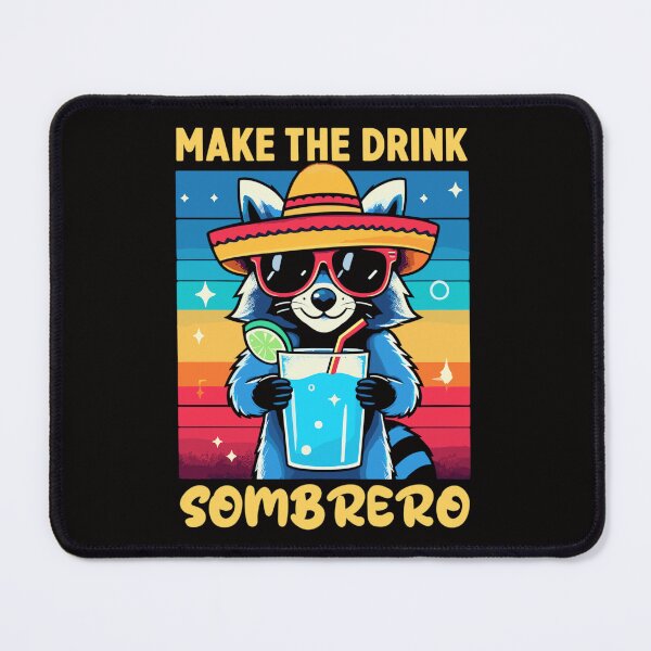 Item preview, Make drink,sombrero,raccoon designed and sold by gittuska11.