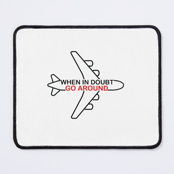 Item preview, aviation enthusiasts, pilot, av geek safety slogan to prevent emergencies and crashes - when in doubt go around designed and sold by LewaTahami.