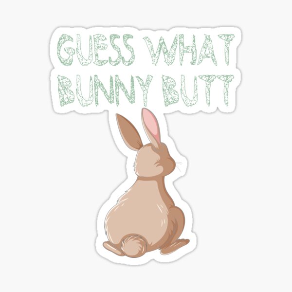 Item preview, Guess What Bunny Butt designed and sold by MrMedy.