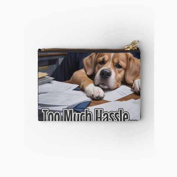 Item preview, AI-Generated Dog 01 "Too Much Hassle" designed and sold by Cliff-Qi.
