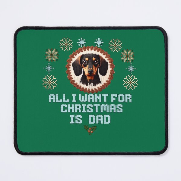 Item preview, Cute black Dachshound on a ugly sweater design, text: 'All I want for Chrismas is Dad' designed and sold by shirtsmugslife.