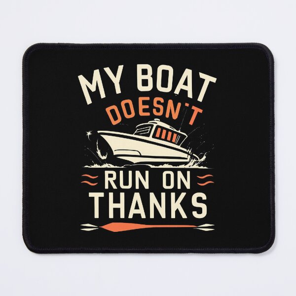 Item preview, my boat doesn't run on thanks Funny Quote Gift Unisex designed and sold by BOOLL .