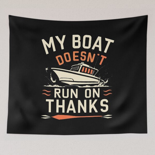 Item preview, my boat doesn't run on thanks Funny Quote Gift Unisex designed and sold by BOOLL .