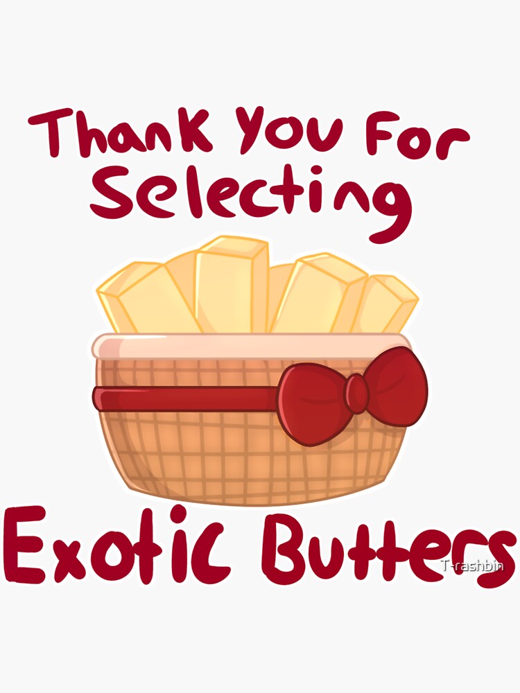 "Exotic Butters" Sticker for Sale by T-rashbin | Redbubble