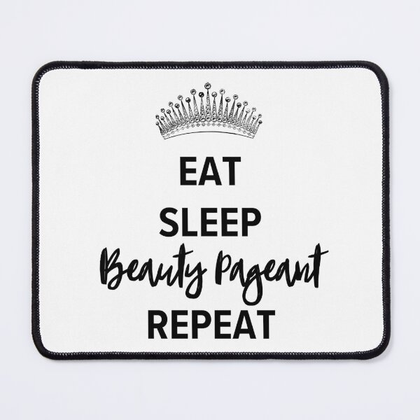 Item preview, Eat, Sleep, Beauty Pageant, Repeat : Gifts for Beauty Pageant Queen Fans designed and sold by kongju.
