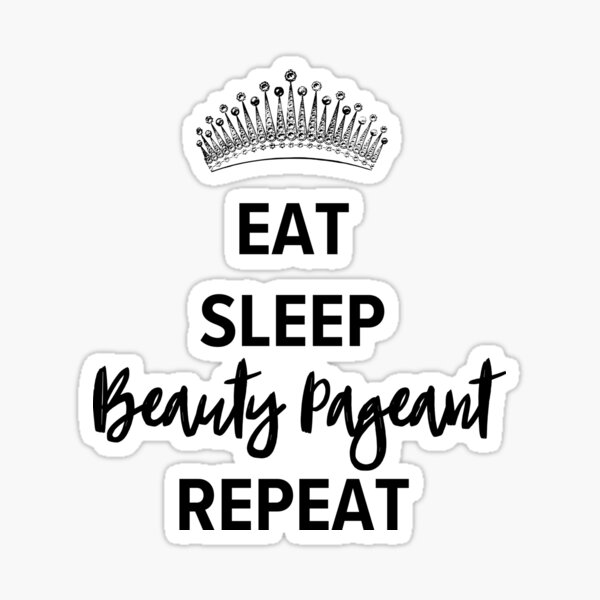 Item preview, Eat, Sleep, Beauty Pageant, Repeat : Gifts for Beauty Pageant Queen Fans designed and sold by kongju.