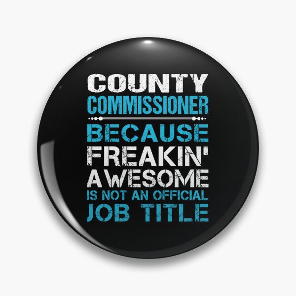 Item preview, County Commissioner - Freaking Awesome designed and sold by alphatinost.