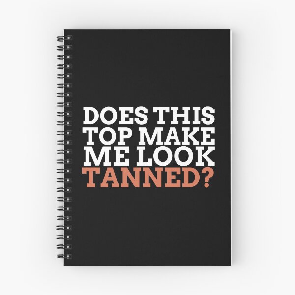Item preview, Does This Top Make Me Look Tanned? - Fake Tan designed and sold by OnTheTrend.