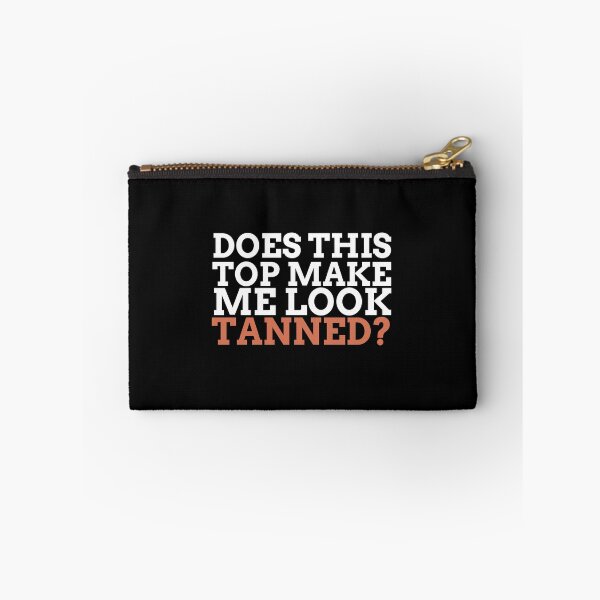 Item preview, Does This Top Make Me Look Tanned? - Fake Tan designed and sold by OnTheTrend.