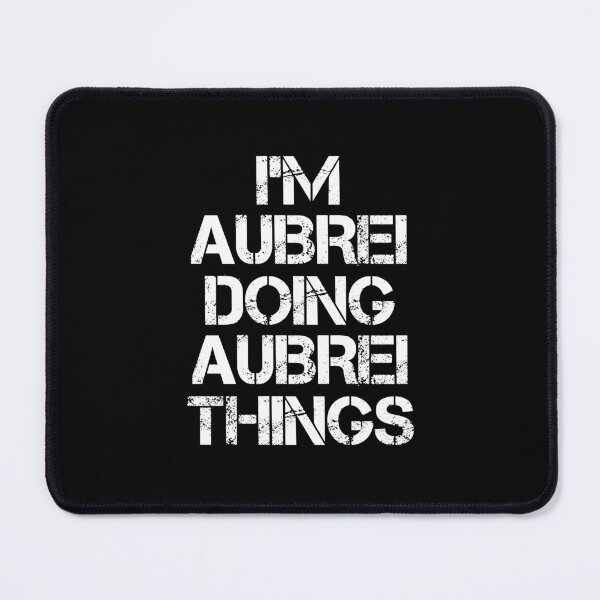 Item preview, Aubrei Name - Aubrei Doing Aubrei Things designed and sold by LindenAverhart3.