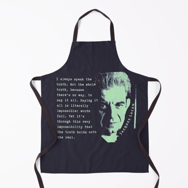 Item preview, Jacques Lacan portrait and quote: I always speak the truth. Not the whole truth, because there's no way, to say it all. designed and sold by artbleed.