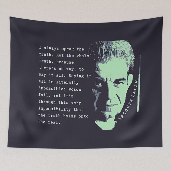 Item preview, Jacques Lacan portrait and  quote: I always speak the truth. Not the whole truth, because there's no way, to say it all.  designed and sold by artbleed.