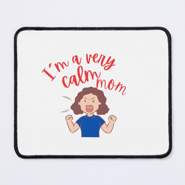 Item preview, Humorous Mom Tee and more: 'I'm a Very Calm Mom' Design designed and sold by TeeAauthenticF.