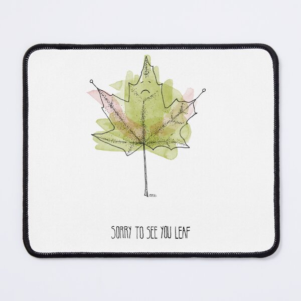Item preview, Sorry to See You Leaf designed and sold by douglaswood.