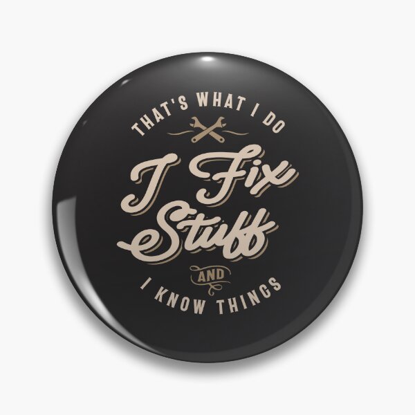 Item preview, That's What I Do I Fix Stuff And I Know Things Funny Saying  designed and sold by cidolopez.