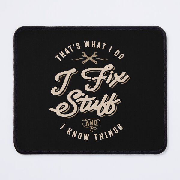 Item preview, That's What I Do I Fix Stuff And I Know Things Funny Saying  designed and sold by cidolopez.