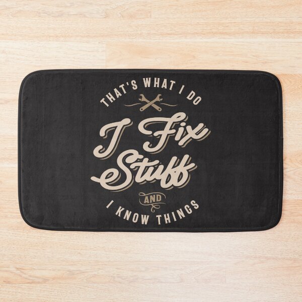 Item preview, That's What I Do I Fix Stuff And I Know Things Funny Saying  designed and sold by cidolopez.