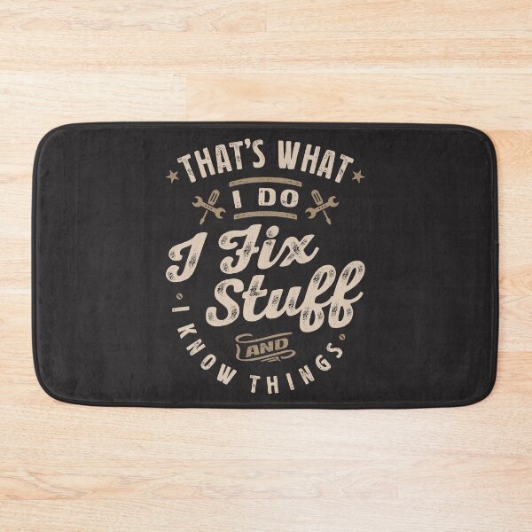 Item preview, That's What I Do I Fix Stuff And I Know Things Funny Saying designed and sold by cidolopez.