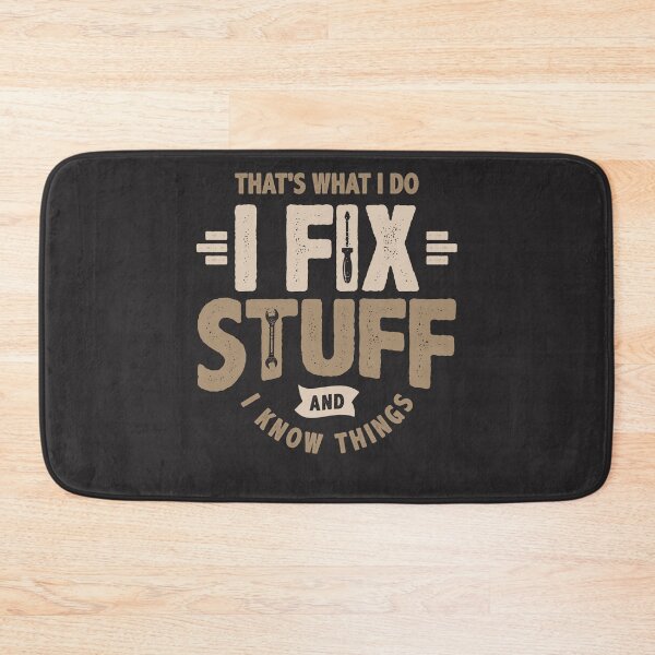 Item preview, That's What I Do I Fix Stuff And I Know Things Sarcastic designed and sold by cidolopez.