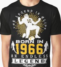 The 'Football' Legend Is Alive - Born In 1966 Graphic T-Shirt
