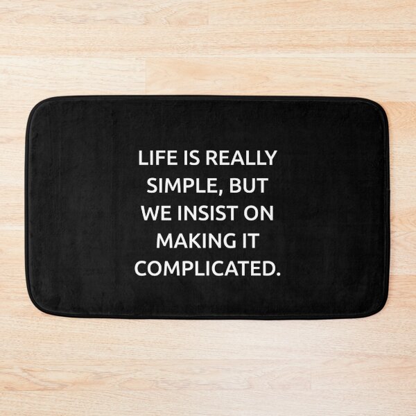 Item preview, Life is really simple, but we insist on making it complicated. designed and sold by IMCDT.