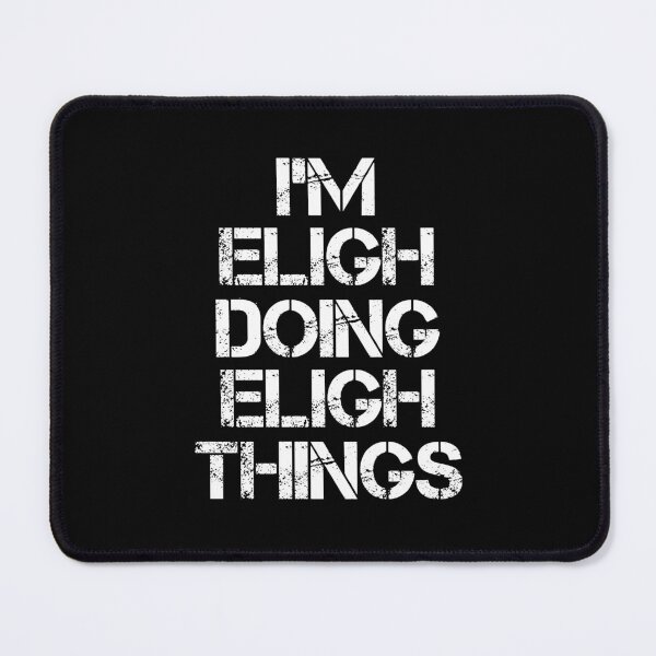 Item preview, Eligh Name - Eligh Doing Eligh Things designed and sold by LindenAverhart3.