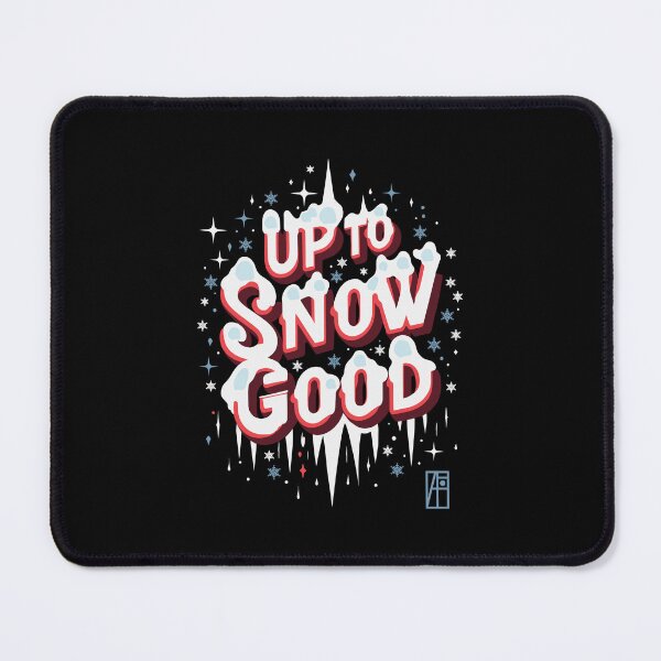 Item preview, Up to Snow Good - Winnter inscription - Funny Christmas - Happy Holidays - Xmas designed and sold by ArtProjectShop.