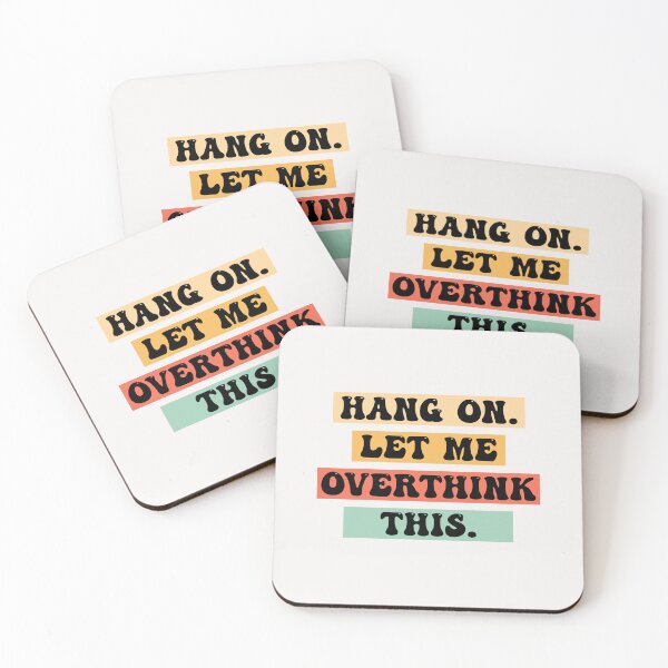 Item preview, Hang on. Let me overthink this. designed and sold by designclub.