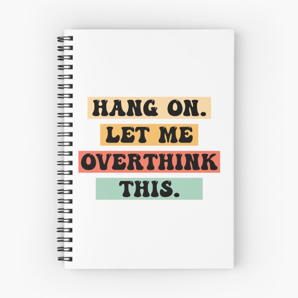 Item preview, Hang on. Let me overthink this. designed and sold by designclub.