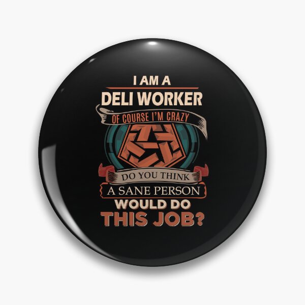 Item preview, Deli Worker - Sane Person designed and sold by alphatinost.