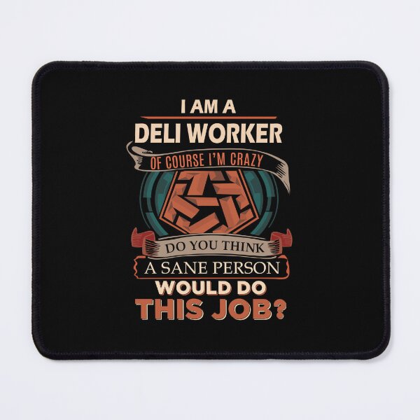 Item preview, Deli Worker - Sane Person designed and sold by alphatinost.