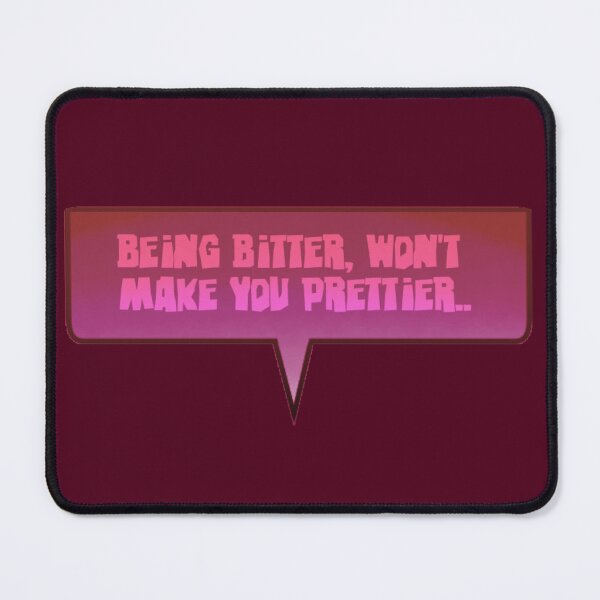 Item preview, Bitterness won't make you prettier. designed and sold by bonkn beeps.