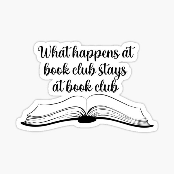 Item preview, what happens at book club stays at book club designed and sold by StickyBook.