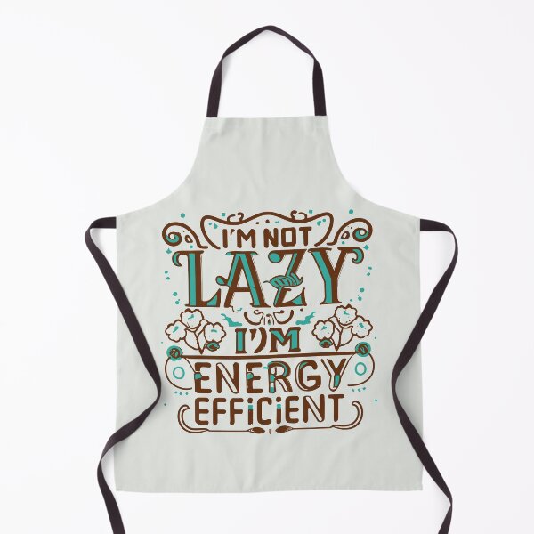 Item preview, I'm Not Lazy, I'm Energy Efficient designed and sold by VoyteksDesigns.