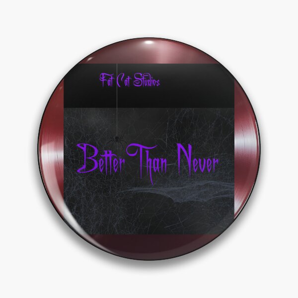 Item preview, Better Than Never designed and sold by FatCatStudios.
