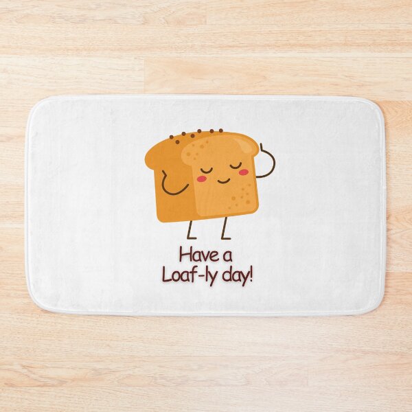 Item preview, Have a Loaf-ly Day designed and sold by PurpleWay.