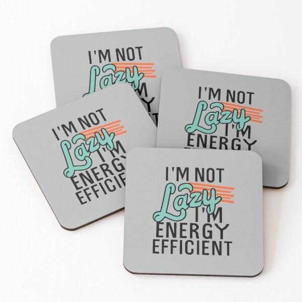 Item preview, I'm Not Lazy, I'm Energy Efficient designed and sold by VoyteksDesigns.