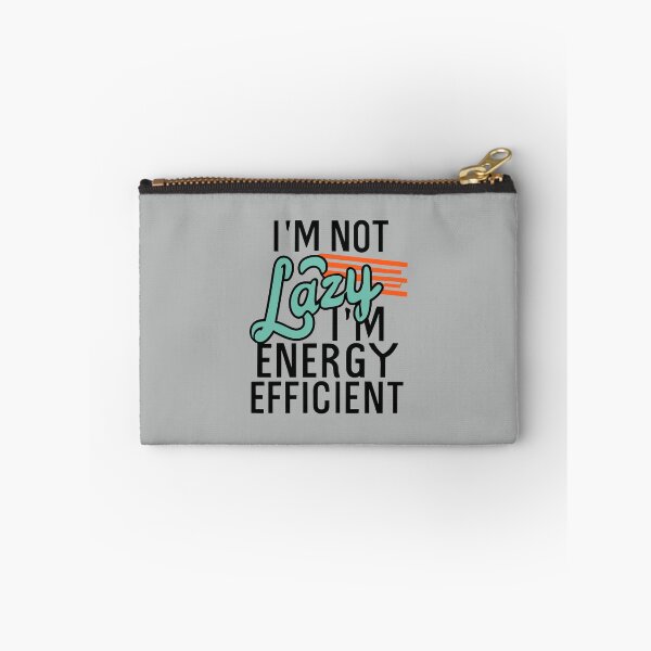 Item preview, I'm Not Lazy, I'm Energy Efficient designed and sold by VoyteksDesigns.