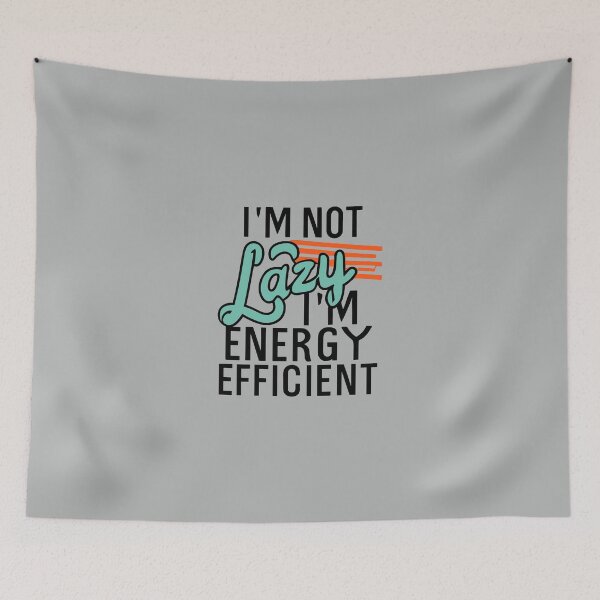Item preview, I'm Not Lazy, I'm Energy Efficient designed and sold by VoyteksDesigns.