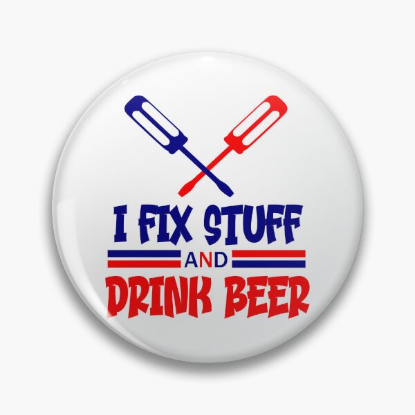 Item preview, I fix stuff and drink beer designed and sold by Ashtreemeadow.
