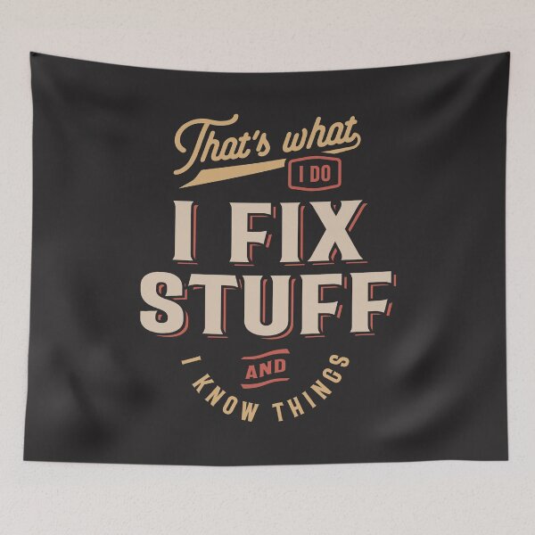 Item preview, That's What I Do I Fix Stuff And I Know Things Funny  designed and sold by cidolopez.