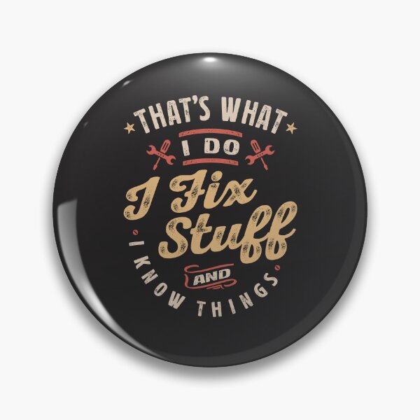 Item preview, That's What I Do I Fix Stuff And I Know Things Funny Saying designed and sold by cidolopez.